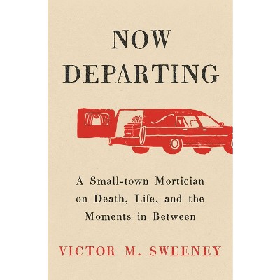 Now Departing - by  Victor M Sweeney (Hardcover)