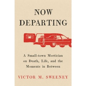 Now Departing - by  Victor M Sweeney (Hardcover) - 1 of 1