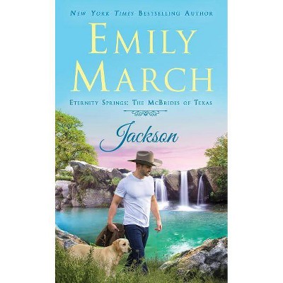 Jackson -  (Eternity Springs: The McBrides of Texas) by Emily March (Paperback)