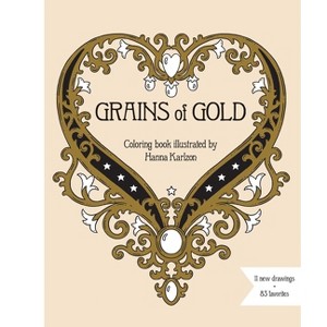 Grains of Gold Coloring Book - (Hanna Karlzon) (Hardcover) - 1 of 1