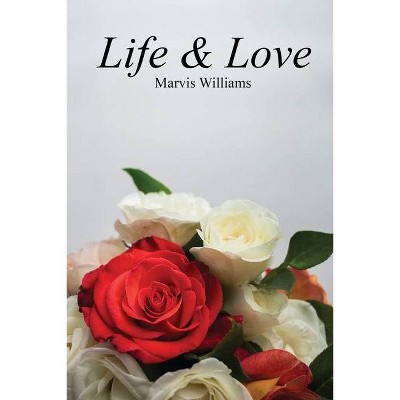 Life & Love - Large Print by  Marvis Williams (Paperback)