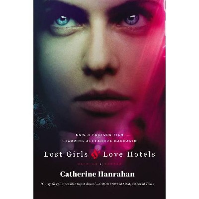 Lost Girls and Love Hotels - by  Catherine Hanrahan (Paperback)