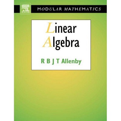 Linear Algebra - (Modular Mathematics) 2nd Edition by  Reg Allenby (Paperback)