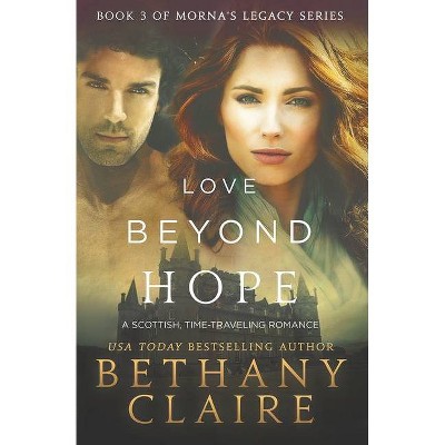 Love Beyond Hope - (Morna's Legacy) by  Bethany Claire (Paperback)