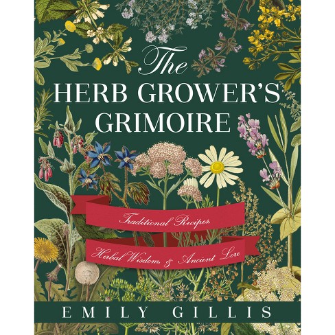 The Herb Grower's Grimoire - By Emily Gillis : Target