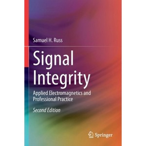 Signal Integrity - 2nd Edition by  Samuel H Russ (Paperback) - 1 of 1