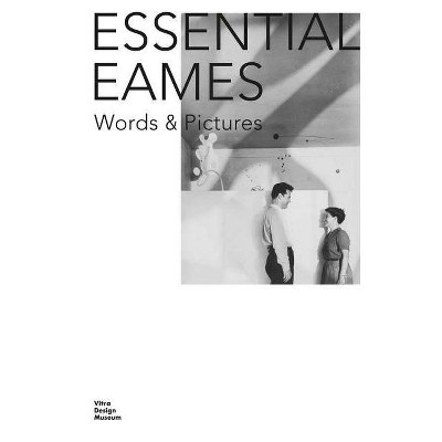 Essential Eames - by  Eames Demetrios & Carla Hartman (Hardcover)