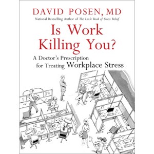 Is Work Killing You? - by  David Posen (Paperback) - 1 of 1
