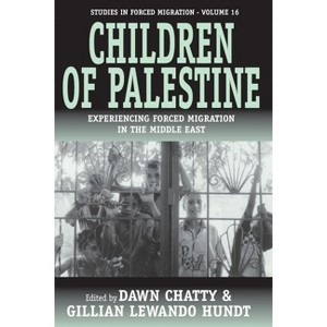 Children of Palestine - (Forced Migration) by  Dawn Chatty & Gillian Lewando Hundt (Paperback) - 1 of 1