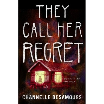 They Call Her Regret - by  Channelle Desamours (Hardcover)