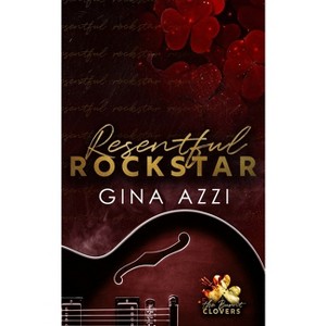 Resentful Rockstar - by  Gina Azzi (Paperback) - 1 of 1
