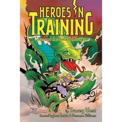 Zeus and the Dreadful Dragon, 15 - (Heroes in Training) by  Tracey West (Hardcover)