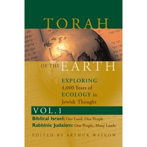 Torah of the Earth Vol 1 - by  Arthur O Waskow (Paperback) - 1 of 1