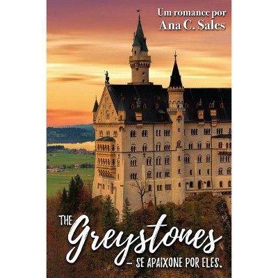 The Greystones - Se Apaixone Por Eles - by  Ana C Sales (Paperback)