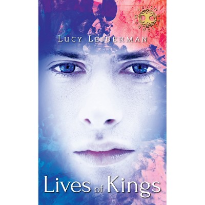 Lives of Kings - (Seven Wanderers Trilogy) by  Lucy Leiderman (Paperback)