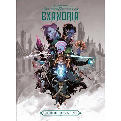 Critical Role: The Chronicles of Exandria the Mighty Nein - (Hardcover)