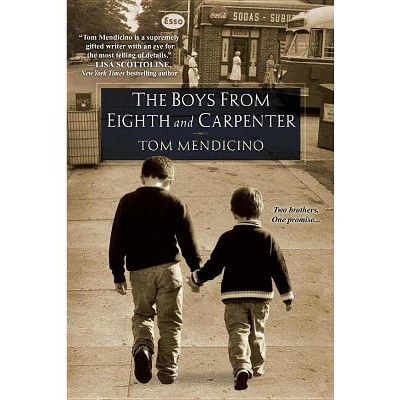 Boys from Eighth and Carpenter - by  Tom Mendicino (Paperback)
