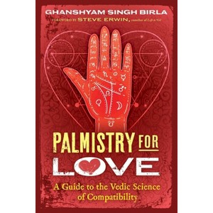Palmistry for Love - 2nd Edition by  Ghanshyam Singh Birla (Paperback) - 1 of 1