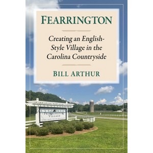 Fearrington - by  Bill Arthur (Paperback) - 1 of 1