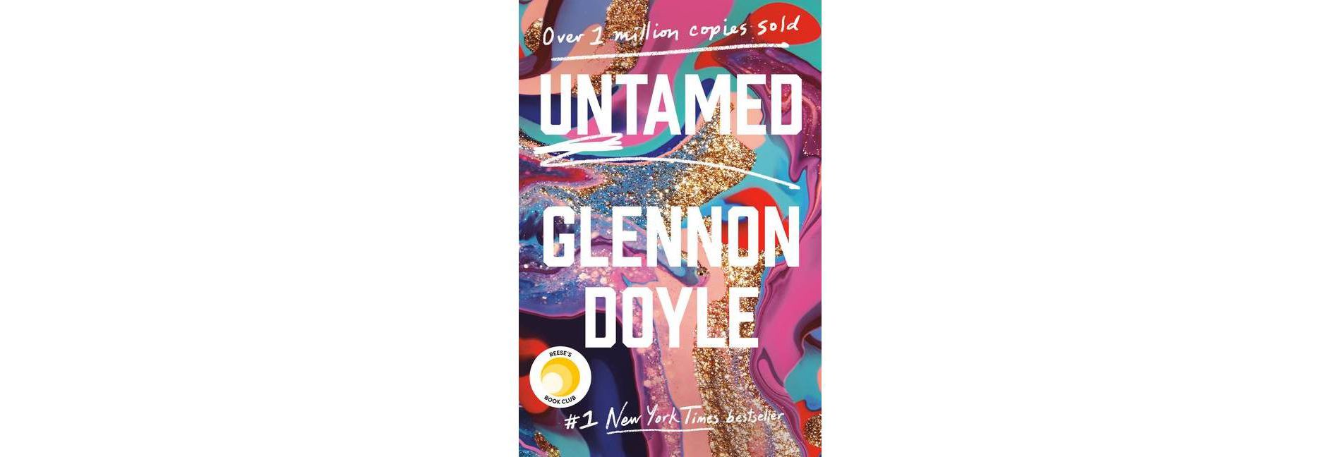 Untamed - by  Glennon Doyle (Hardcover)