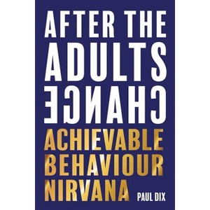 After the Adults Change - by  Paul Dix (Paperback) - 1 of 1