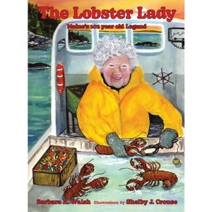The Lobster Lady - by  Barbara A Walsh (Hardcover) - 1 of 1