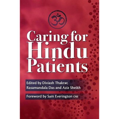 Caring for Hindu Patients - by  Diviash Thakrar & Rasamandala Das & Aziz Sheikh (Paperback)