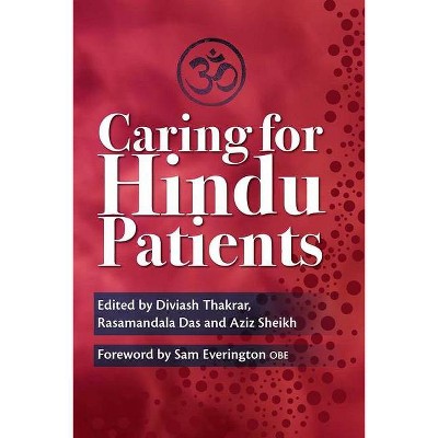 Caring for Hindu Patients - by  Diviash Thakrar & Rasamandala Das & Aziz Sheikh (Paperback)