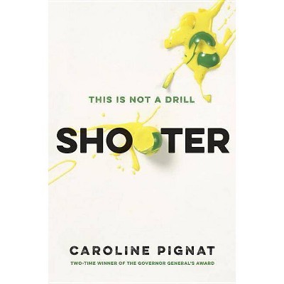 Shooter - by  Caroline Pignat (Paperback)