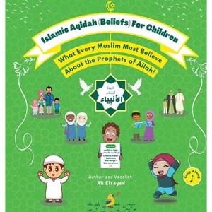 Islamic Aqidah (Beliefs) for Children - What Every Muslim Must Know About the Prophets of Allah! - by  Ali Elsayed (Hardcover) - 1 of 1