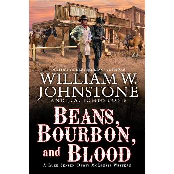 Beans, Bourbon, & Blood - by  William W Johnstone & J A Johnstone (Hardcover)