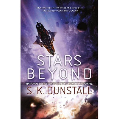 Stars Beyond - (Stars Uncharted) by  S K Dunstall (Paperback)