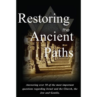 Restoring the Ancient Paths Revised - by  Felix Halpern (Paperback)