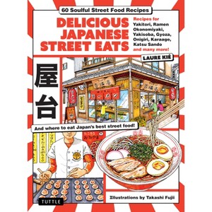 Delicious Japanese Street Eats - by  Kie (Hardcover) - 1 of 1