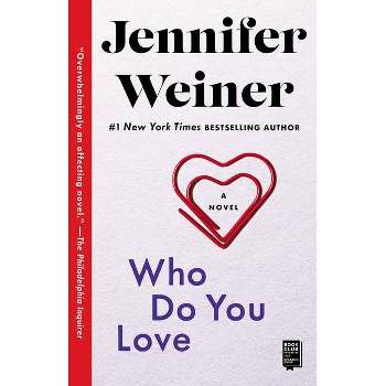 Who Do You Love (Reprint) (Paperback) by Jennifer Weiner