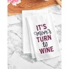 C&F Home 18" x 27" Mom's Turn To Wine Embroidered Cotton Flour Sack Kitchen Towel - 2 of 3