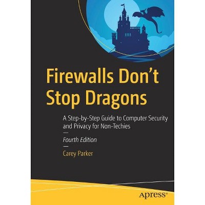 Firewalls Don't Stop Dragons - 4th Edition by  Carey Parker (Paperback)