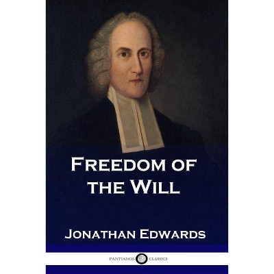 Freedom of the Will - by  Jonathan Edwards (Paperback)