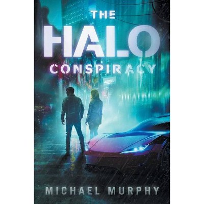 The Halo Conspiracy - (Lucas Nash) by  Michael Murphy (Paperback)