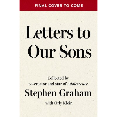 Letters to Our Sons - by  Stephen Graham (Hardcover)