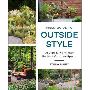 Field Guide to Outside Style - by  Ryan McEnaney (Hardcover)