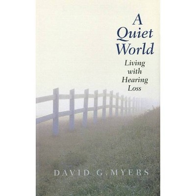 A Quiet World - by  David G Myers (Paperback)