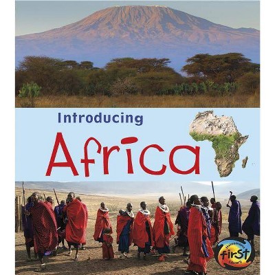 Introducing Africa - (Introducing Continents) by  Chris Oxlade (Paperback)