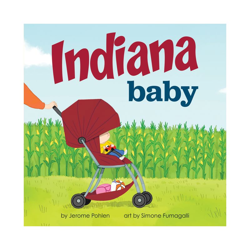 Indiana Baby - (Local Baby Books) by  Jerome Pohlen (Board Book), 1 of 2