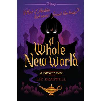 A Whole New World-A Twisted Tale - by  Liz Braswell (Paperback)