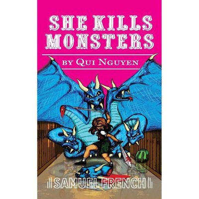 She Kills Monsters - by  Qui Nguyen (Paperback)