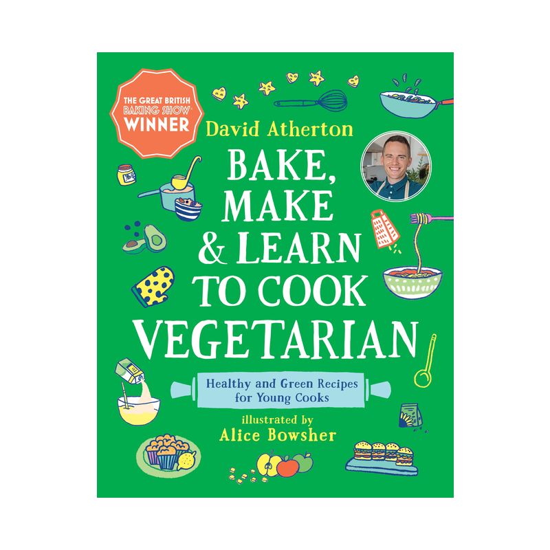 Bake, Make, and Learn to Cook Vegetarian - (Bake, Make and Learn to Cook) by  David Atherton (Hardcover), 1 of 2