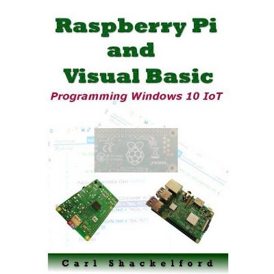 Raspberry Pi and Visual Basic - by  Gary Wensink (Paperback)