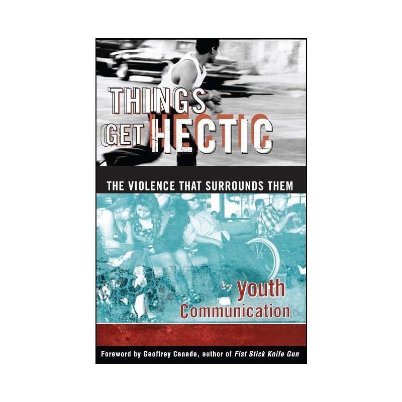 Things Get Hectic - by  Youth Communication (Paperback), 1 of 2