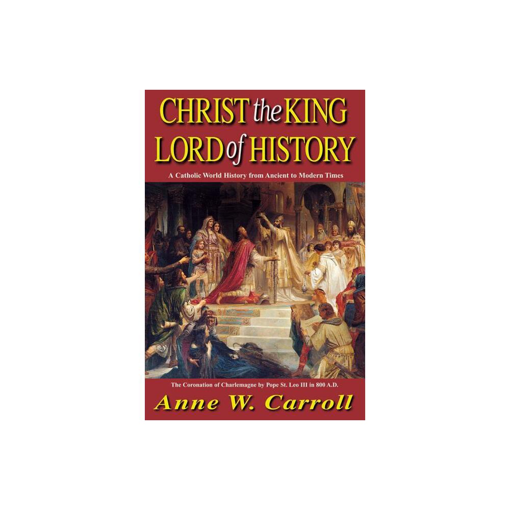 Christ the King Lord of History - by Carroll (Paperback)